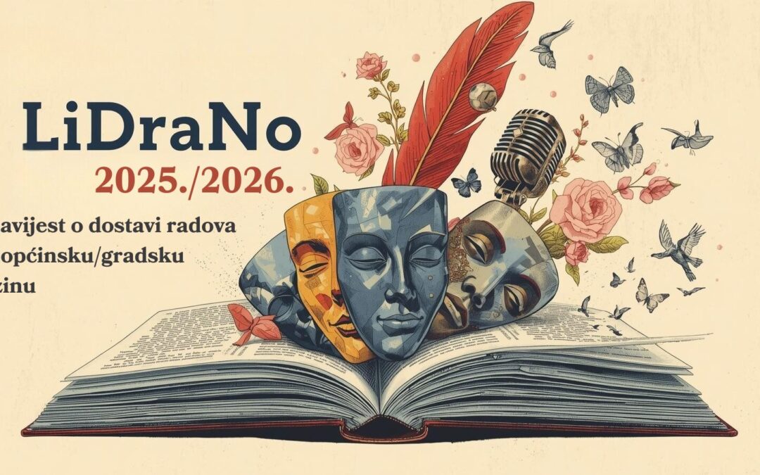 OBAVIJEST O DOSTAVI RADOVA ZA OPĆINSKU/GRADSKU SMOTRE LiDraNo 2025./2026.